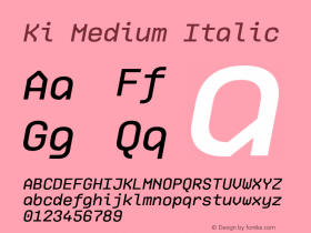 Ki-MediumItalic Version 1.000; ttfautohint (v0.97) -l 8 -r 50 -G 200 -x 14 -f dflt -w G图片样张