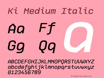 Ki-MediumItalic Version 1.000; ttfautohint (v0.97) -l 8 -r 50 -G 200 -x 14 -f dflt -w G Font Sample