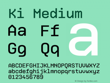 Ki-Medium Version 1.000; ttfautohint (v0.97) -l 8 -r 50 -G 200 -x 14 -f dflt -w G Font Sample