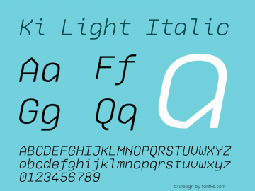 Ki-LightItalic Version 1.000; ttfautohint (v0.97) -l 8 -r 50 -G 200 -x 14 -f dflt -w G Font Sample