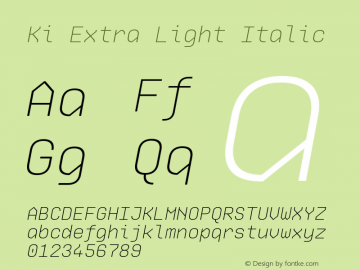 Ki-ExtraLightItalic Version 1.000; ttfautohint (v0.97) -l 8 -r 50 -G 200 -x 14 -f dflt -w G Font Sample