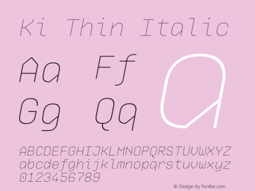 Ki-ThinItalic Version 1.000; ttfautohint (v0.97) -l 8 -r 50 -G 200 -x 14 -f dflt -w G Font Sample