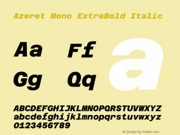 Azeret Mono ExtraBold Italic Version 1.000; Glyphs 3.0.3, build 3074 Font Sample