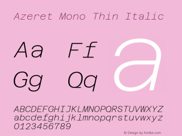 Azeret Mono Thin Italic Version 1.000; Glyphs 3.0.3, build 3074图片样张