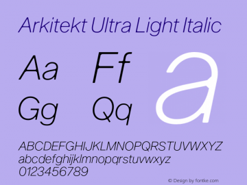 Arkitekt Ultra Light Italic Version 1.000;PS 001.000;hotconv 1.0.88;makeotf.lib2.5.64775图片样张