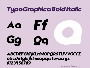TypoGraphica Bold Italic Version 3.00 March 7, 2016 Font Sample