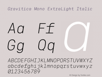 Gravitica Mono ExtraLight Italic Version 1.000;hotconv 1.0.109;makeotfexe 2.5.65596图片样张