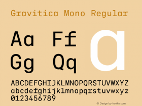 Gravitica Mono Regular Version 1.000;hotconv 1.0.109;makeotfexe 2.5.65596 Font Sample