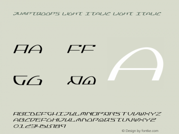 Jumptroops Light Italic Light Italic Version 1.0; 2003; initial release Font Sample