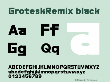 GroteskRemix black Version 2.000;hotconv 1.0.109;makeotfexe 2.5.65596 Font Sample