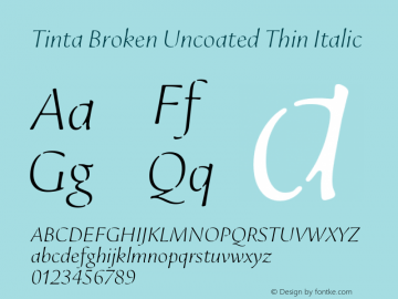 Tinta Broken Uncoated Thin Italic Italic Version 1.000;PS 1.0;hotconv 1.0.88;makeotf.lib2.5.647800图片样张