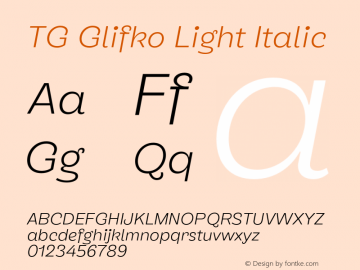 TG Glifko Light Italic Version 1.000;hotconv 1.0.109;makeotfexe 2.5.65596 Font Sample