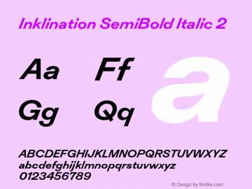 Inklination SemiBold Italic 2 Version 1.000;PS 1.0;hotconv 1.0.88;makeotf.lib2.5.647800 Font Sample