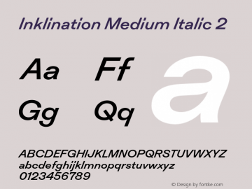 Inklination Medium Italic 2 Version 1.000;PS 1.0;hotconv 1.0.88;makeotf.lib2.5.647800图片样张