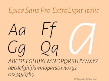 Epica Sans Pro ExtraLight Italic Version 1.000;hotconv 1.0.109;makeotfexe 2.5.65596 Font Sample