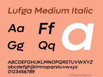 Lufga Medium Italic Version 1.000;hotconv 1.0.109;makeotfexe 2.5.65596 Font Sample