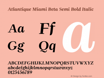 Atlantique Miami Beta Semi Bold Italic Version 1.000;FEAKit 1.0图片样张