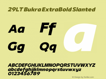 29LT Bukra ExtraBold Slanted Version 3.000;hotconv 1.0.109;makeotfexe 2.5.65596 Font Sample