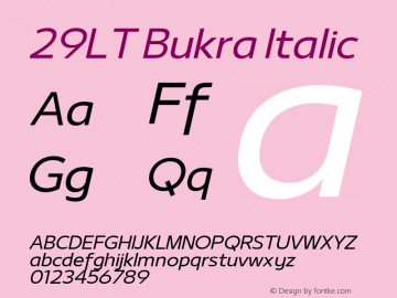 29LT Bukra Slanted Version 3.000;hotconv 1.0.109;makeotfexe 2.5.65596 Font Sample