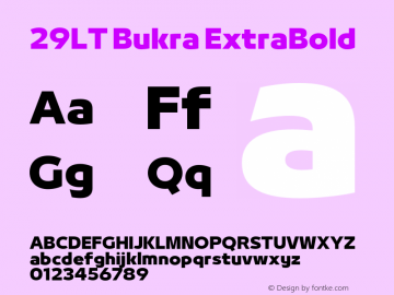29LT Bukra ExtraBold Version 4.000;hotconv 1.0.109;makeotfexe 2.5.65596 Font Sample