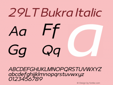 29LT Bukra Slanted Version 2.000;hotconv 1.0.109;makeotfexe 2.5.65596 Font Sample