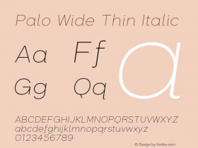 Palo-WideThinItalic Version 1.000;hotconv 1.0.109;makeotfexe 2.5.65596 Font Sample