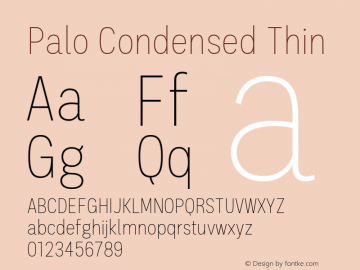 Palo-CondensedThin Version 1.000;hotconv 1.0.109;makeotfexe 2.5.65596 Font Sample