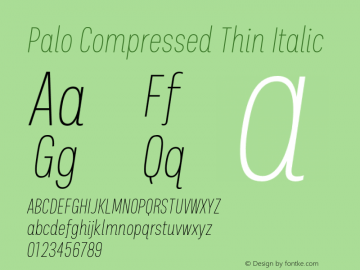 Palo-CompressedThinItalic Version 1.000;hotconv 1.0.109;makeotfexe 2.5.65596 Font Sample