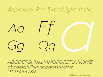 Aquawax Pro ExtraLight Italic Version 1.008;hotconv 1.0.109;makeotfexe 2.5.65596图片样张