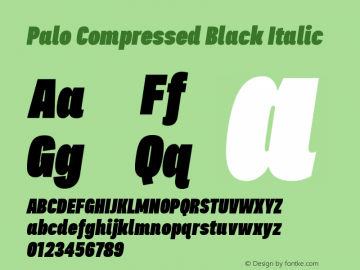 Palo-CompressedBlackItalic Version 1.000;hotconv 1.0.109;makeotfexe 2.5.65596图片样张