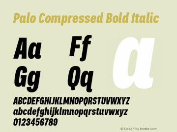 Palo-CompressedBoldItalic Version 1.000;hotconv 1.0.109;makeotfexe 2.5.65596 Font Sample