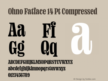 Ohno Fatface 14 Pt Compressed Version 1.000;PS 1.000;hotconv 16.6.54;makeotf.lib2.5.65590图片样张