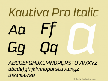 Kautiva Pro Regular It Version 2.000;hotconv 1.0.109;makeotfexe 2.5.65596 Font Sample