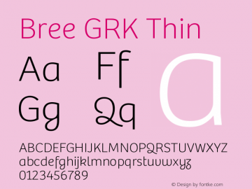 Bree GRK Thin Version 2.000;hotconv 1.0.109;makeotfexe 2.5.65593 Font Sample