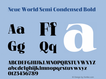 Neue World Semi Condensed Bold Version 1.000;hotconv 1.0.109;makeotfexe 2.5.65596 Font Sample