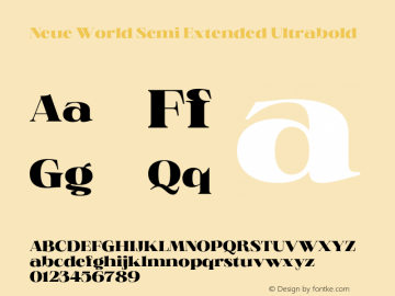 Neue World Semi Extended Ultrabold Version 1.000;hotconv 1.0.109;makeotfexe 2.5.65596 Font Sample