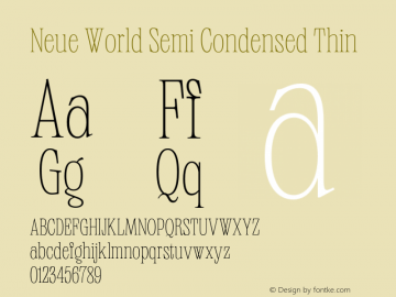 Neue World Semi Condensed Thin Version 1.000;hotconv 1.0.109;makeotfexe 2.5.65596 Font Sample