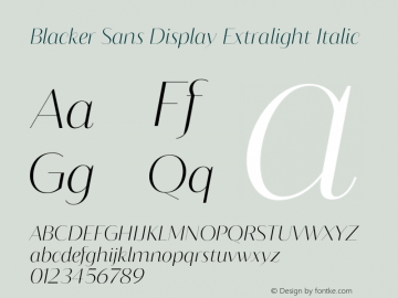 Blacker Sans Display Extralight Italic Version 1.000;hotconv 1.0.109;makeotfexe 2.5.65596图片样张