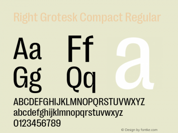 Right Grotesk Compact Regular Version 1.001;hotconv 1.0.109;makeotfexe 2.5.65596 Font Sample