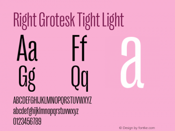 Right Grotesk Tight Light Version 1.001;hotconv 1.0.109;makeotfexe 2.5.65596 Font Sample