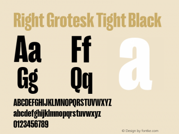 Right Grotesk Tight Black Version 1.001;hotconv 1.0.109;makeotfexe 2.5.65596 Font Sample