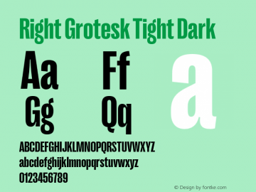 Right Grotesk Tight Dark Version 1.001;hotconv 1.0.109;makeotfexe 2.5.65596 Font Sample