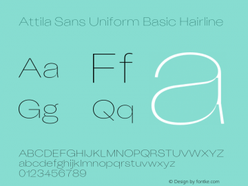 Attila Sans Uniform Basic Hairline Version 1.200;hotconv 1.0.109;makeotfexe 2.5.65596 Font Sample