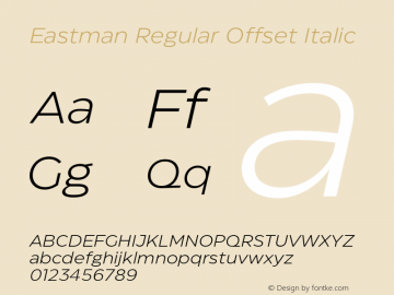 Eastman Regular Offset Italic Version 1.001;hotconv 1.0.109;makeotfexe 2.5.65596 Font Sample