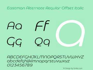 Eastman Alternate Regular Offset Italic Version 1.001;hotconv 1.0.109;makeotfexe 2.5.65596图片样张