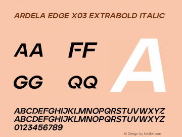 Ardela Edge X03 ExtraBold Italic Version 1.002;hotconv 1.0.109;makeotfexe 2.5.65596图片样张