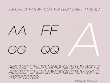 Ardela Edge X03 ExtraLight Italic Version 1.002;hotconv 1.0.109;makeotfexe 2.5.65596图片样张