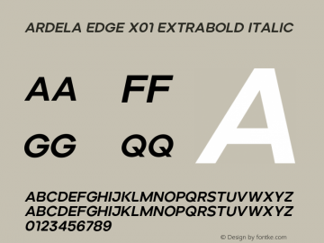 Ardela Edge X01 ExtraBold Italic Version 1.002;hotconv 1.0.109;makeotfexe 2.5.65596 Font Sample