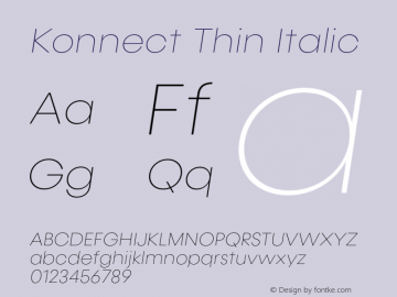 Konnect Thin Italic Version 1.000;PS 001.000;hotconv 1.0.88;makeotf.lib2.5.64775 Font Sample