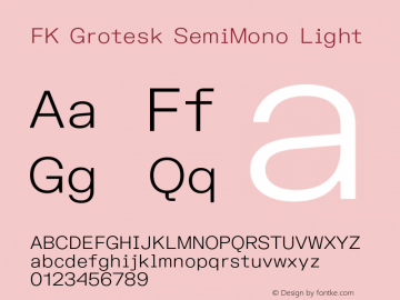 FK Grotesk SemiMono Light Version 2.100;hotconv 1.0.109;makeotfexe 2.5.65596 Font Sample